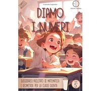 Libri Emanuele Gagliardini - Diamo I Numeri - Sussidiario Facilitato Di Matemati