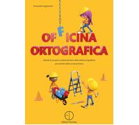 Libri Emanuele Gagliardini - Officina Ortografica. Attivita Di Recupero E Potenz