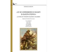 Libri Emanuele Maestri - Ce Ne Vorrebbero Di Soldati Di Questa Stoffa. La Stori
