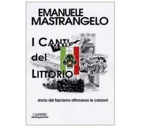 Emanuele Mastrangelo – I canti del Littorio