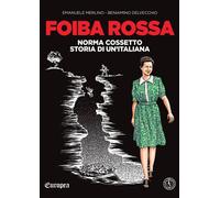 Libri Emanuele Merlino / Beniamino Delvecchio - Foiba Rossa. Norma Cossetto, Sto