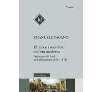 Libri Emanuele Pagano - L' Italia E I Suoi Stati Nell'eta Moderna. Dalla Pace Di