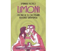 Limoni. Cronache di quotidiane resistenze sentimentali