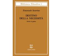Destino delle necessità - Katà tò chreon - Severino Emanuele