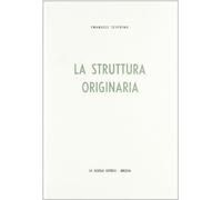 Libri Emanuele Severino - La Struttura Originaria
