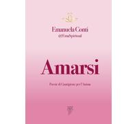 Libri EmaSpiritual - Amarsi. Poesie Di Guarigione Per L'anima