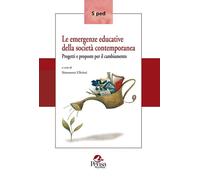 Le emergenze educative della società contemporanea. Progetti e proposte per il cambiamento