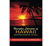 Libri Emerson Nathaniel B. - Unwritten Literature Of Hawaii. The Sacred Songs Of
