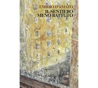 Libri Emidio D'Amato - Il sentiero meno battuto - 2018 (Il porto)