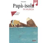Libri Émile Jadoul - Papa-Isola In Musica. Ediz. A Colori. Con QR Code