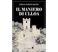 Libri Emilia Pardo Bazán - Il maniero di Ulloa - 2022 (Le sfingi)
