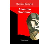 Libri Emiliano Balistreri - Anonimo Omonimo. Ovvero L'orgoglioso Vanaglorioso