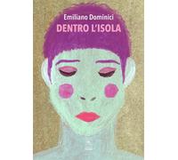 Libri Emiliano Dominici - Dentro L'isola