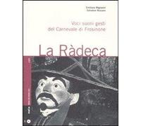 Libri Emiliano Migliorini / Salvatore Rossano - La Radeca. Voci, Suoni, Gesti De