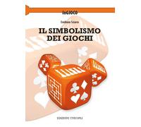 Libri Emiliano Sciarra - Il simbolismo dei giochi - 2017