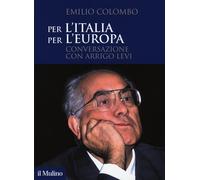 Libri Emilio Colombo / Arrigo Levi - Per L'Italia, Per L'Europa. Conversazione C