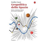 GEOPOLITICA DELLO SPAZIO - COZZI EMILIO - Il Saggiatore