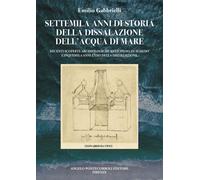 Settemila anni di storia della dissalazione dell'acqua di mare. Recenti sc...