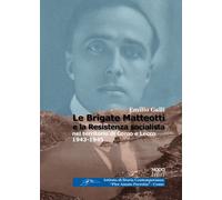 Libri Emilio Galli - Le Brigate Matteotti E La Resistenza Socialista Nel Territo