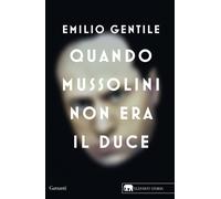 Quando Mussolini non era il duce
