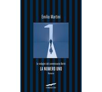 Libri Emilio Martini - La Numero Uno. Le Indagini Del Commissario Berte