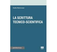 Libri Emilio Matricciani - La Scrittura Tecnico-Scientifica