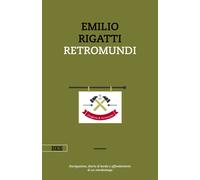 Libri Emilio Rigatti - Retromundi