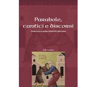 Libri Emilio Salvatore - Parabole, Cantici E Discorsi. Come Luca Plasma L'identi