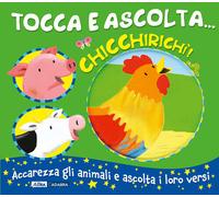 Chicchirichì Tocca e ascolta.... Ediz. a colori - Bolam Emily