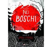 Libri Emily Carroll - Nei boschi - 2022 (Prospero's books)
