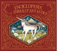 Libri Emily Hawkins - Enciclopedia Degli Animali Fantastici. Ediz. A Colori