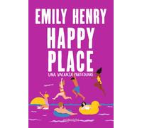 Libri Emily Henry - Happy Place. Una Vacanza Particolare