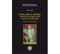 Libri Emma Abate - Sigillare Il Mondo. Amuleti E Ricette Dalla Genizah. Manoscri