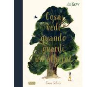 Cosa vedi quando guardi un albero? Ediz. a colori