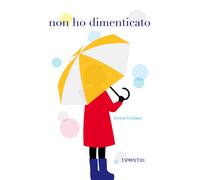 Libri Emma Giuliani - Non Ho Dimenticato