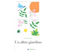 Libri Emma Giuliani - Un Altro Giardino. Ediz. A Colori
