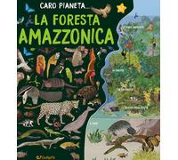 Libri Emma Lenzi - La Foresta Amazzonica - 2024 (Caro Pianeta...)