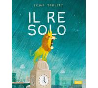 Libri Emma Yarlett - Il re solo - 2023 (Sassi junior)