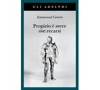 Libri Emmanuel CarrÃ¨re - Propizio E Avere Ove Recarsi