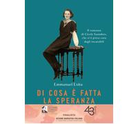 Libri Emmanuel Exitu - Di Cosa E Fatta La Speranza. Il Romanzo Di Cicely Saunder