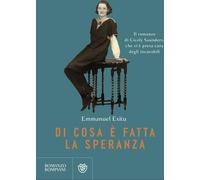 Libri Emmanuel Exitu - Di Cosa E Fatta La Speranza. Il Romanzo Di Cicely Saunder