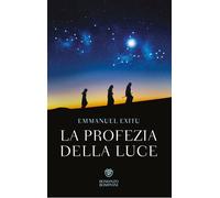Libri Emmanuel Exitu - La Profezia Della Luce