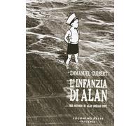 Libri Emmanuel Guibert - L' Infanzia Di Alan. Dai Ricordi Di Alan Ingram Cope
