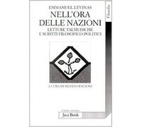 Libri Emmanuel Levinas - Nell'ora Delle Nazioni. Letture Talmudiche E Scritti Fi