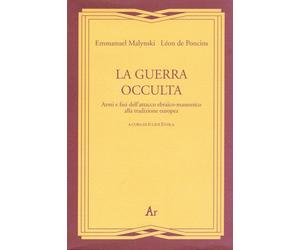 Libri Emmanuel Malynski / De Poncins Léon - La Guerra Occulta. Armi E Fasi Dell'