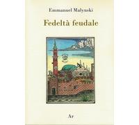 Libri Emmanuel Malynski - Fedeltà feudale - 2014