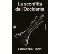 Libri Emmanuel Todd - La Sconfitta Dell'occidente