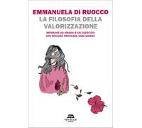 Libri Emmanuela Di Ruocco - La Filosofia Della Valorizzazione