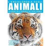Libri Enciclopedia Degli Animali. Un Viaggio Tra Le Meraviglie Del Regno Animale