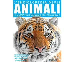 Libri Enciclopedia Degli Animali. Un Viaggio Tra Le Meraviglie Del Regno Animale